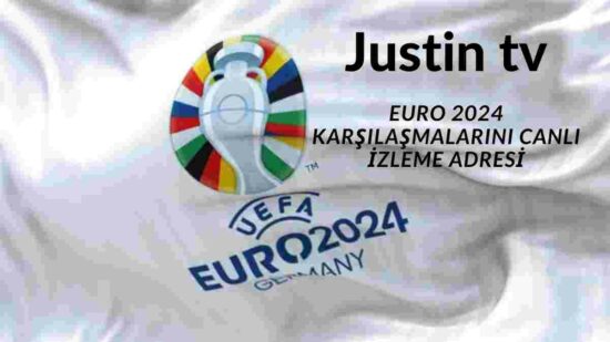 JustinTvEuro2024 Justin Tv ve Euro 2024